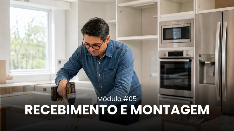 Módulo 05 - Recebimento e Montagem